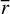 ${\bar r}$