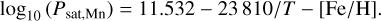 ${\log _{10}}\,\left( {{P_{{\rm{sat}},{\rm{Mn}}}}} \right) = 11.532 - 23810/T - [{\rm{Fe}}/{\rm{H}}].$