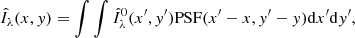 Mathematical equation: $$ \begin{aligned} \hat{I}_\lambda (x,{ y}) = \int \int \hat{I}^{0}_\lambda (x^\prime ,{ y}^\prime ) \mathrm{PSF}(x^\prime -x,{ y}^\prime -{ y}) \mathrm{d}x^\prime \mathrm{d}{ y}^\prime , \end{aligned} $$