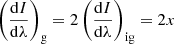 Mathematical equation: $$ \begin{aligned}&\left(\frac{\mathrm{d}I}{\mathrm{d}\lambda }\right)_{\rm g} = 2\left(\frac{\mathrm{d}I}{\mathrm{d}\lambda }\right)_{\rm ig} = 2x \end{aligned} $$