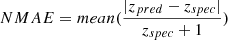 Mathematical equation: $ NMAE = mean(\frac{|z_{pred} - z_{spec}|}{z_{spec}+1}) $