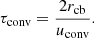 Mathematical equation: $$ \begin{aligned} \tau _{\rm conv} = \frac{2 r_{\rm cb}}{u_{\rm conv}}. \end{aligned} $$