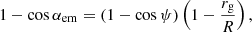 $$ \begin{aligned} 1-\cos \alpha _{\rm em} = (1-\cos \psi )\left(1-\frac{r_{\rm g}}{R}\right), \end{aligned} $$
