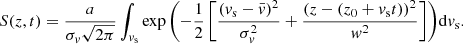 $$ \begin{aligned} S(z,t)=\frac{a}{\sigma _v\sqrt{2\pi }} \int _{v_{\rm s}} \exp {\left(-\frac{1}{2}\left[\frac{(v_{\rm s}-\bar{v})^2}{\sigma _v^2}+\frac{(z-(z_0+v_{\rm s} t))^2}{{ w}^2}\right]\right)} \mathrm{d}v_{\rm s}. \end{aligned} $$