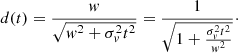 $$ \begin{aligned} d(t)=\frac{{ w}}{\sqrt{{ w}^2+\sigma _v^2 t^2}}=\frac{1}{\sqrt{1+\frac{\sigma _v^2 t^2}{{ w}^2}}}\cdot \end{aligned} $$