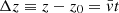 $ \Delta z\equiv z-z_0=\bar{v} t $