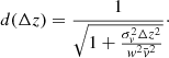 $$ \begin{aligned} d(\Delta z)=\frac{1}{\sqrt{1+\frac{\sigma _v^2 \Delta z^2}{{ w}^2 \bar{v}^2}}}\cdot \end{aligned} $$