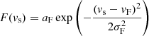 $$ \begin{aligned} F(v_{\rm s})=a_{\rm F}\exp {\left(-\frac{(v_{\rm s} - v_{\rm F})^2}{2\sigma _{\rm F}^2}\right)} \end{aligned} $$