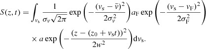 $$ \begin{aligned} S(z,t)=&\int _{v_{\rm s}} \frac{1}{\sigma _v\sqrt{2\pi }} \exp {\left(-\frac{(v_{\rm s}-\bar{v})^2}{2\sigma _v^2}\right)} a_{\rm F}\exp {\left(-\frac{(v_{\rm s} - v_{\rm F})^2}{2\sigma _{\rm F}^2}\right)}\nonumber \\&\times a\exp {\left(-\frac{(z-(z_0+v_{\rm s}t))^2}{2{ w}^2}\right)} \mathrm{d}v_{\rm s}. \end{aligned} $$