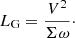 $$ \begin{aligned} L_{\rm G}=\frac{V^2}{\Sigma \omega }\cdot \end{aligned} $$