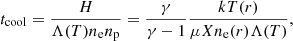 Mathematical equation: $$ \begin{aligned} t_{\rm cool} = \frac{H}{\Lambda (T)n_{\rm e} n_{\rm p}} = \frac{\gamma }{\gamma -1} \frac{kT(r)}{\mu X n_{\rm e}(r) \Lambda (T)} , \end{aligned} $$