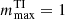 $ m_\text{max}^{\text{TI}}=1 $
