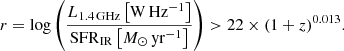 Mathematical equation: $$ \begin{aligned} r = \log \left(\frac{L_{1.4\,\mathrm{GHz}}\left[\mathrm{W\,Hz^{-1}}\right]}{\mathrm{SFR}_{\mathrm{IR} }\left[M_{\odot }\,\mathrm{yr}^{-1}\right]}\right) > 22 \times (1+z)^{0.013}. \end{aligned} $$