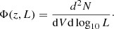 Mathematical equation: $$ \begin{aligned} \Phi (z,L)=\frac{d^{2}N}{\mathrm{d}V\mathrm{d}\log _{10}L}\cdot \end{aligned} $$