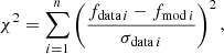Mathematical equation: $$ \begin{aligned} \chi ^{2}=\sum _{i=1}^{n}\left(\frac{f_{\mathrm{data}\,i}-f_{\mathrm{mod}\,i}}{\sigma _{\mathrm{data}\,i}}\right)^{2}, \end{aligned} $$