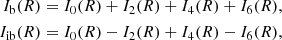 $$ \begin{aligned} I_{\rm b} (R) = I_0 (R) + I_2 (R) + I_4(R) + I_6(R),\\ I_{\rm ib}(R) = I_0(R) - I_2(R) + I_4(R) - I_6(R),\nonumber \end{aligned} $$