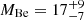 $ M_{\mathrm{Be}} = 17^{+9}_{-7} $