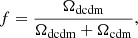 $$ \begin{aligned} f=\frac{\Omega _{\rm dcdm}}{\Omega _{\rm dcdm}+ \Omega _{\rm cdm}}, \end{aligned} $$