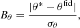 $$ \begin{aligned} B_\theta =\frac{|\theta ^*-\theta ^\mathrm{fid}|}{\sigma _\theta }, \end{aligned} $$