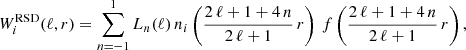 $$ \begin{aligned} W_i^\mathrm{RSD}(\ell ,r)=\sum _{n=-1}^1 L_{n}(\ell )\,n_i\left(\frac{2\,\ell +1+4\,n}{2\,\ell +1}\,r\right)\,f\left(\frac{2\,\ell +1+4\,n}{2\,\ell +1}\,r\right), \end{aligned} $$
