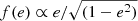 $ f(e) \propto e / \sqrt{(1 - e^2)} $