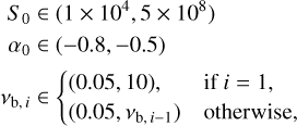 Mathematical equation: $\eqalign{ & {S_0} \in \left( {1 \times {{10}^4},\,\,5 \times {{10}^8}} \right) \cr & {\alpha _0} \in ( - 0.8, - 0.5) \cr & {v_{{\rm{b}},i}} \in \left\{ {\matrix{ {(0.05,10),} \hfill & {{\rm{ if }}i = 1,} \hfill \cr {\left( {0.05,{v_{{\rm{b}},i - 1}}} \right)} \hfill & {{\rm{ otherwise, }}} \hfill \cr } } \right. \cr} $