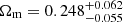 $ \Omega_{\mathrm{m}}=0.248^{+0.062}_{-0.055} $