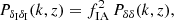 $$ \begin{aligned} P_{\delta _{\rm I} \delta _{\rm I}}(k,z)&=f_{\rm IA}^2\, P_{\delta \delta }(k,z), \end{aligned} $$