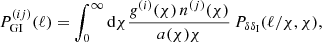 $$ \begin{aligned}&P^{(ij)}_{\rm GI}(\ell ) = \int _0^\infty \mathrm{d} \chi \frac{g^{(i)}(\chi )\,n^{(j)}(\chi )}{a(\chi )\chi }\,P_{\delta \delta _{\rm I}}(\ell /\chi ,\chi ), \end{aligned} $$