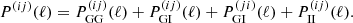 $$ \begin{aligned} P^{(ij)}(\ell ) = P^{(ij)}_{\rm GG}(\ell ) + P^{(ij)}_{\rm GI}(\ell ) + P^{(ji)}_{\rm GI}(\ell ) + P^{(ij)}_{\rm II}(\ell ). \end{aligned} $$