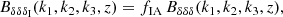 $$ \begin{aligned} B_{\delta \delta \delta _{\rm I}}(k_1,k_2,k_3,z)&=f_{\rm IA}\, B_{\delta \delta \delta }(k_1,k_2,k_3,z),\end{aligned} $$