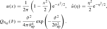 $$ \begin{aligned} u(x)&= \frac{1}{2\pi }\left(1-\frac{x^2}{2}\right)\mathrm{e}^{-x^2/2},\quad \hat{u}(\eta ) = \frac{\eta ^2}{2}\mathrm{e}^{-\eta ^2/2}, \nonumber \\ Q_{\theta _{\rm ap}}(\vartheta )&= \frac{\vartheta ^2}{4\pi \theta _{\rm ap}^4}\exp \left(-\frac{\vartheta ^2}{2\theta _{\rm ap}^2}\right). \end{aligned} $$
