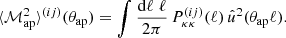 $$ \begin{aligned} \langle {\mathcal{M} _{\rm ap}^2}\rangle ^{(ij)}(\theta _{\rm ap}) = \int \frac{\mathrm{d} \ell \;\ell }{2\pi }\,P^{(ij)}_{\kappa \kappa }(\ell )\,\hat{u}^2(\theta _{\rm ap}\ell ). \end{aligned} $$