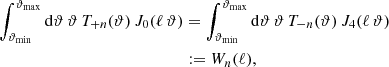 $$ \begin{aligned} \int _{\vartheta _{\rm min}}^{\vartheta _{\rm max}} \mathrm{d} \vartheta \, \vartheta \, T_{+n}(\vartheta )\, J_0(\ell \,\vartheta )&= \int _{\vartheta _{\rm min}}^{\vartheta _{\rm max}} \mathrm{d} \vartheta \, \vartheta \, T_{-n}(\vartheta )\, J_4(\ell \,\vartheta ) \nonumber \\&:= W_n(\ell ) , \end{aligned} $$