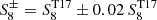 $ S_8^{\pm} = S_8^{\rm T17} \pm 0.02 \, S_8^{\rm T17} $