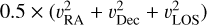 $0.5 \times \left( {v_{{\rm{RA}}}^2 + v_{{\rm{Dec}}}^2 + v_{{\rm{LOS}}}^2} \right)$