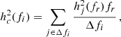 Mathematical equation: $$ \begin{aligned} h_c^2(f_i) = \sum _{j\in \Delta {f_i}}\frac{h_j^2(f_r)f_r}{\Delta {f_i}} \, , \end{aligned} $$