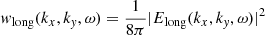 Mathematical equation: $ \mathit{w}_{\mathrm{long}}(k_{x},k_{\mathit{y}},\omega) = \frac{1}{8\pi}|E_{\mathrm{long}}(k_{x},k_{\mathit{y}},\omega)|^2 $