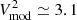 $ V_{\rm mod}^2 \simeq 3.1 $