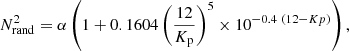 $$ \begin{aligned} N_{\rm rand}^2 = \alpha \left( 1 + 0.1604 \left(\frac{12}{K_{\rm p}}\right)^5 \times 10^{-0.4~(12-Kp)} \right) , \end{aligned} $$