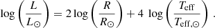 $$ \begin{aligned} \log \left(\frac{L}{L_\odot }\right) = 2 \log \left(\frac{R}{R_\odot }\right) + 4 ~ \log \left(\frac{T_{\rm eff}}{T_{\rm eff, \odot }} \right) \, . \end{aligned} $$
