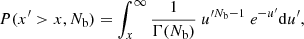 $$ \begin{aligned} P(x^\prime >x,N_{\rm b}) = \int _{x}^{\infty } \frac{1}{\Gamma (N_{\rm b})} ~ u^{\prime {N_{\rm b}-1}} ~e^{-u^\prime } \mathrm{d}u^\prime , \end{aligned} $$