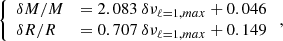 $$ \begin{aligned} \left\{ \begin{array}{lll} \delta M / M &= 2.083 ~ \delta \nu _{\ell =1,max} + 0.046 \\ \delta R / R &= 0.707 ~ \delta \nu _{\ell =1,max} + 0.149 \\ \end{array} \right. ,\end{aligned} $$