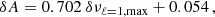 $$ \begin{aligned} \delta A = 0.702 ~ \delta \nu _{\rm \ell =1,max} + 0.054 \, , \end{aligned} $$