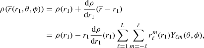 $$ \begin{aligned} \rho (\overline{r}(r_1,\theta , \phi ))&=\rho (r_1)+\frac{\text{d}\rho }{\text{d}r_1}(\overline{r}-r_1)\\&=\rho (r_1)-r_1\frac{\text{d}\rho }{\text{d}r_1}(r_1)\sum ^{L}_{\ell =1} \sum ^{\ell }_{m=-\ell } r_{\ell }^{m}(r_1) Y_{\ell m}(\theta ,\phi ), \nonumber \end{aligned} $$