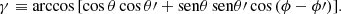 Mathematical equation: $$ \begin{aligned} \gamma \equiv \arccos {[\cos {\theta }\cos {\theta \prime } + \mathrm{sen} \theta \,\mathrm{sen} \theta \prime \cos {(\phi - \phi \prime })}]. \end{aligned} $$