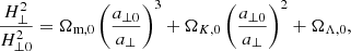 $$ \begin{aligned} \frac{H^2_\perp }{H^2_{\perp 0}} = \Omega _{\rm m,0} \,\Bigg ( \frac{a_{\perp 0}}{a_\perp } \Bigg )^3 + \Omega _{K,0}\,\Bigg (\frac{a_{\perp 0}}{a_\perp } \Bigg )^2 + \Omega _{\Lambda ,0}, \end{aligned} $$