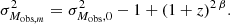 $$ \begin{aligned}&\sigma ^2_{M_{\mathrm{obs}, m}} = \sigma ^2_{M_{\rm obs},0} -1 +(1+z)^{2\,\beta }. \end{aligned} $$