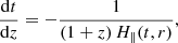 $$ \begin{aligned}&\frac{\mathrm{d} t}{\mathrm{d} z} = - \frac{1}{(1+z)\,H_\parallel (t,r)} , \end{aligned} $$