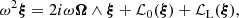 $$ \begin{aligned} \omega ^2 \boldsymbol{\xi } = 2 i \omega \boldsymbol{\Omega } \wedge \boldsymbol{\xi } + \mathcal{L}_0(\boldsymbol{\xi }) + \mathcal{L}_{\rm L}(\boldsymbol{\xi }), \end{aligned} $$